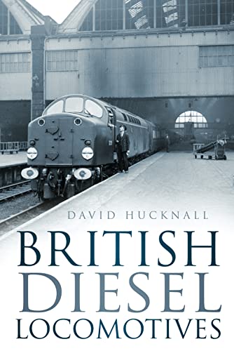 9780752451428: British Diesel Locomotives