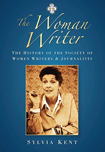Stock image for The Woman Writer: The History of the Society of Women Writers and Journalists for sale by WorldofBooks