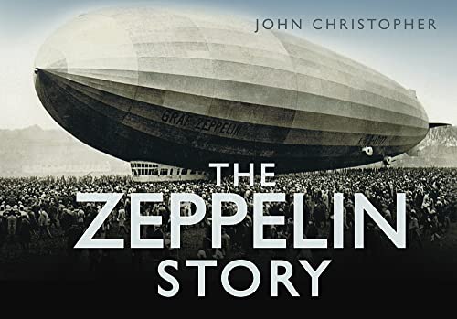 9780752451756: The Zeppelin Story (Story of)