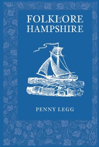 Folklore of Hampshire (9780752451794) by Legg, Penny