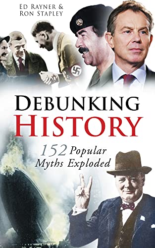 Stock image for Debunking History: 152 Popular Myths Exploded for sale by SecondSale