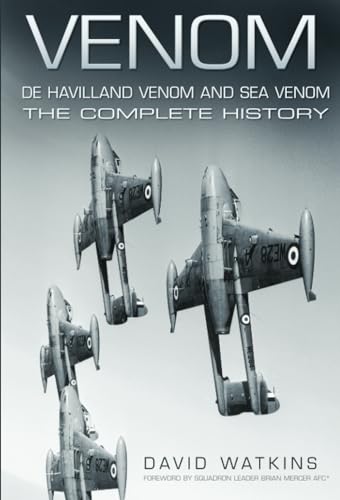 Venom, De Havilland Venom and Sea Venom (9780752452005) by Watkins, David