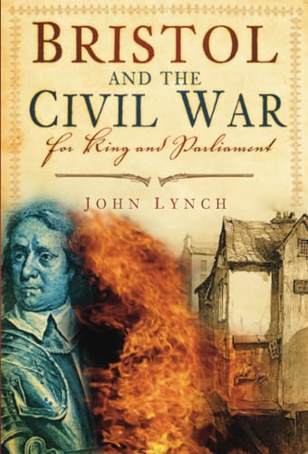 Bristol and The Civil War (9780752452142) by Lynch, Dr John
