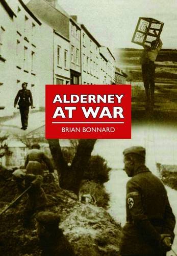 Stock image for Alderney at War (Britain at War) for sale by AwesomeBooks