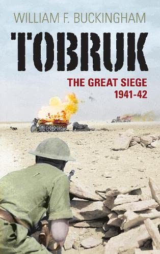 Beispielbild fr Tobruk: The Great Siege 1941-42 zum Verkauf von WorldofBooks