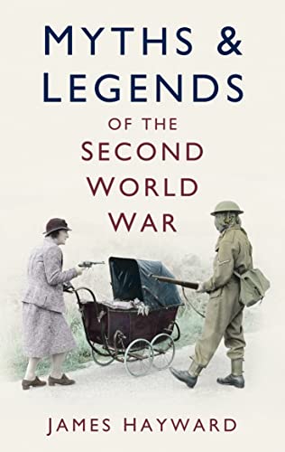 Stock image for Myths and Legends of the Second World War for sale by WorldofBooks
