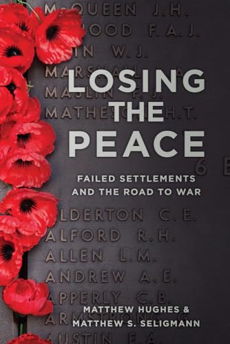 Stock image for Losing the Peace: Failed Settlements and the Road to War for sale by Greener Books