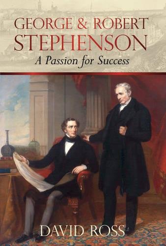 George and Robert Stephenson (9780752452777) by Ross David