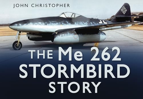 The ME 262 Stormbird Story (Story series) - John Christopher