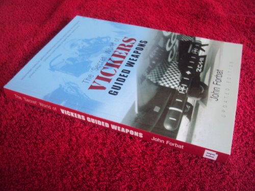 The Secret World of Vickers Guided Weapons (9780752453163) by Forbat, John