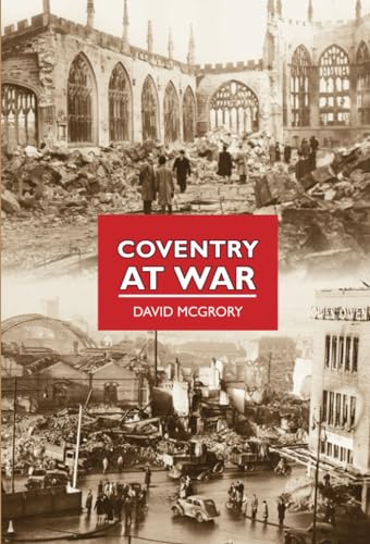 Stock image for Coventry at War (Britain at War) for sale by Bestsellersuk