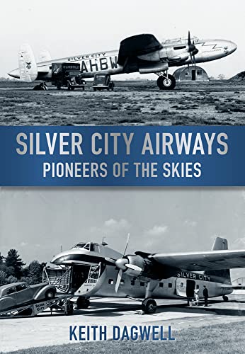 Silver City Airways, Pioneers of the Skies