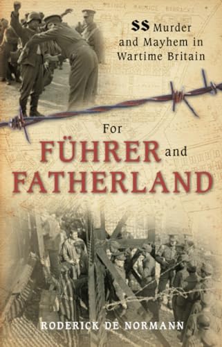 Stock image for For Fuhrer and Fatherland: SS Murder and Mayhem in Wartime Britain for sale by Diarmuid Byrne