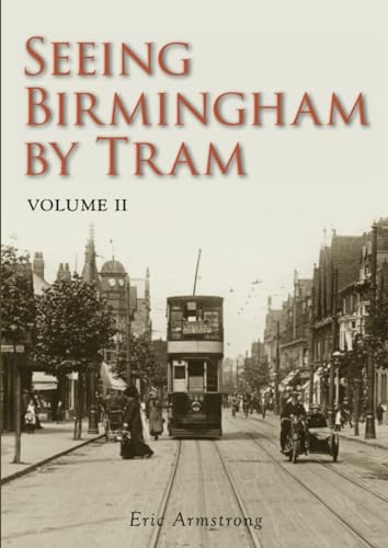 Beispielbild fr Seeing Birmingham by Tram Vol II zum Verkauf von WorldofBooks