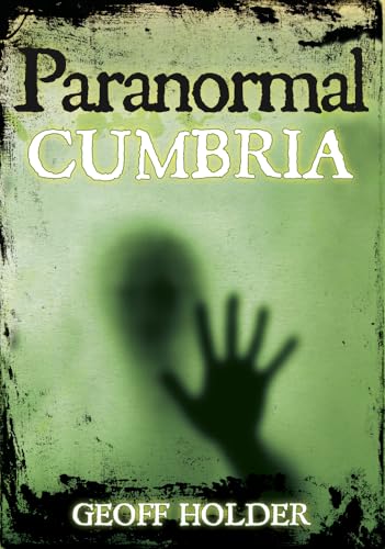 Paranormal Cumbria (9780752454122) by Holder, Geoff