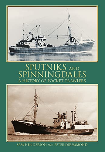 Beispielbild fr Sputniks and Spinningdales: A History of Pocket Trawlers zum Verkauf von Powell's Bookstores Chicago, ABAA