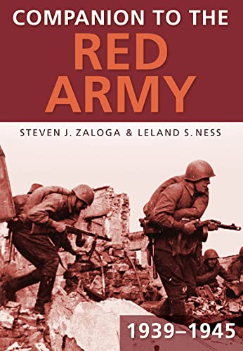 Companion to the Red Army 1939-1945 (9780752454757) by Zaloga, Steven J.