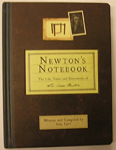 9780752454931: Newton's Notebook: The Life, Times and Discoveries of Sir Isaac Newton