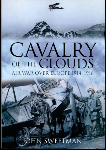 Stock image for Cavalry of the Clouds: Air War over Europe 1914-1918 for sale by Antheil Booksellers