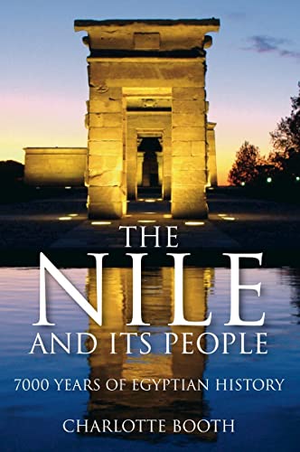 Beispielbild fr The Nile and Its People : 7000 Years of Egyptian History zum Verkauf von Better World Books