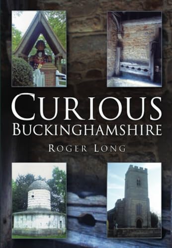 Stock image for Curious Buckinghamshire for sale by WorldofBooks