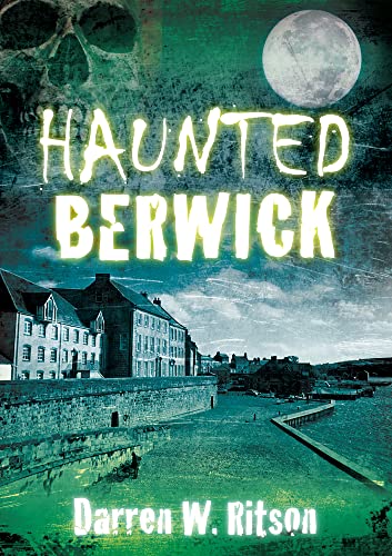 Imagen de archivo de Haunted Berwick a la venta por WorldofBooks