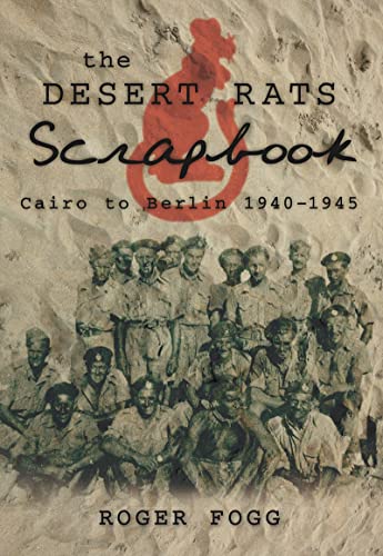 Imagen de archivo de The Desert Rats Scrapbook: Cairo to Berlin 1940-1945 a la venta por Goldstone Books