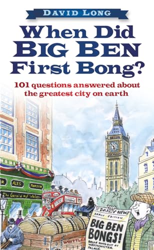 Beispielbild fr When Did Big Ben First Bong?: 101 Questions Answered About the Greatest City on Earth zum Verkauf von WorldofBooks