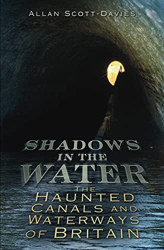 Beispielbild fr Shadows on the Water: The Haunted Canals And Waterways Of Britain zum Verkauf von WorldofBooks