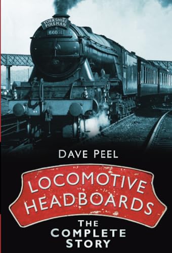 Stock image for Locomotive Headboards: The Complete Story for sale by Powell's Bookstores Chicago, ABAA