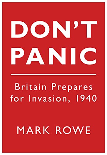 Beispielbild fr Don't Panic: Britain Prepares for Invasion, 1940 zum Verkauf von Sarah Zaluckyj