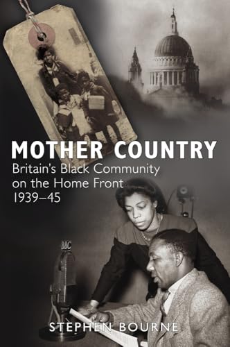 Stock image for Mother Country: Britain's Black Community on the Home Front, 1939-45 for sale by Books From California