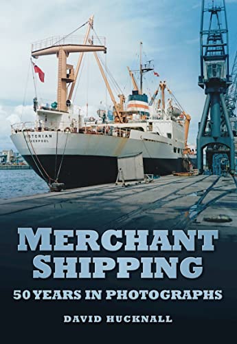 Imagen de archivo de Merchant Shipping: 50 Years in Photographs a la venta por Cotswold Rare Books