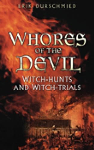9780752456461: Whores of the Devil: Witch-Hunts and Witch-Trials
