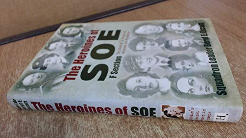 Stock image for The Heroines of SOE: Britain's Secret Women in France for sale by GF Books, Inc.