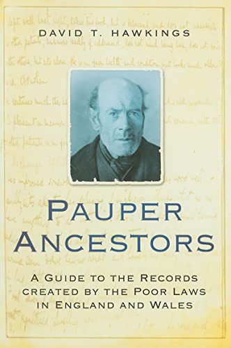 Stock image for Pauper Ancestors : A Guide to the Records Created by the Poor Laws in England and Wales for sale by Better World Books