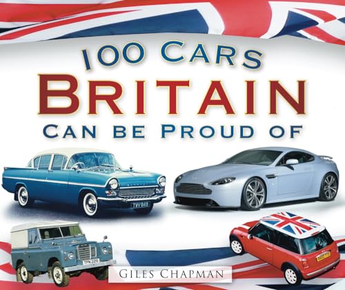 Stock image for 100 Cars Britain Can Be Proud Of for sale by WorldofBooks