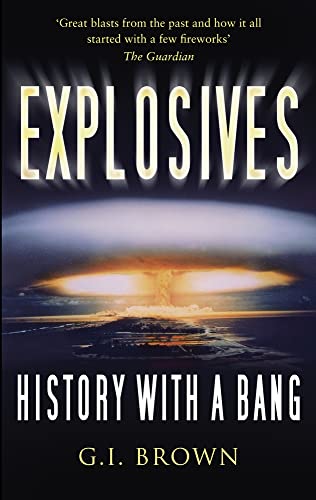 Stock image for Explosives: History with a Bang for sale by AwesomeBooks