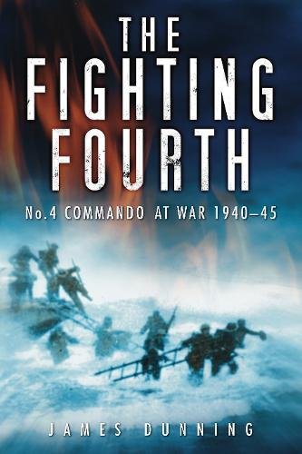 Stock image for The Fighting Fourth: No. 4 Commando at War 1940-45 for sale by WorldofBooks