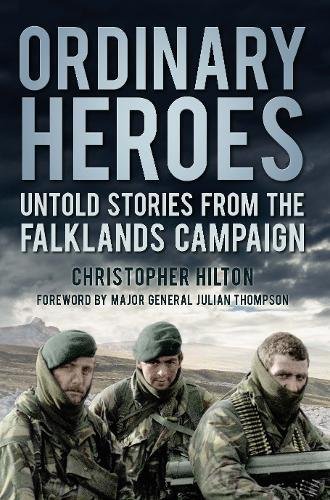 Beispielbild fr Ordinary Heroes: Untold Stories From The Falklands Campaign zum Verkauf von WorldofBooks