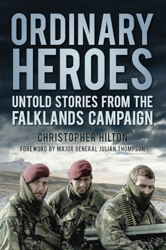 Imagen de archivo de Ordinary Heroes: Untold Stories From The Falklands Campaign a la venta por WorldofBooks