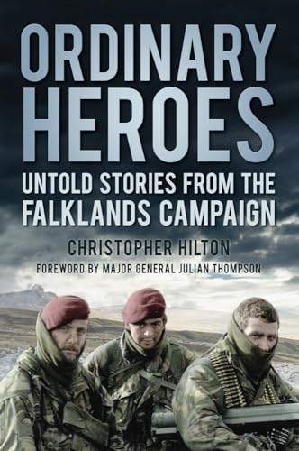 Stock image for Ordinary Heroes: Untold Stories From The Falklands Campaign for sale by WorldofBooks