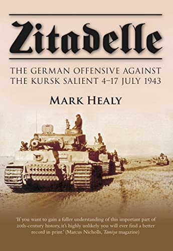 Imagen de archivo de Zitadelle: The German Offensive Against the Kursk Salient 4-17 July 1943 a la venta por ZBK Books