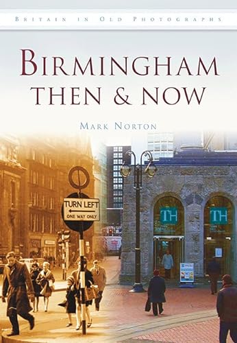 9780752457222: Birmingham Then & Now