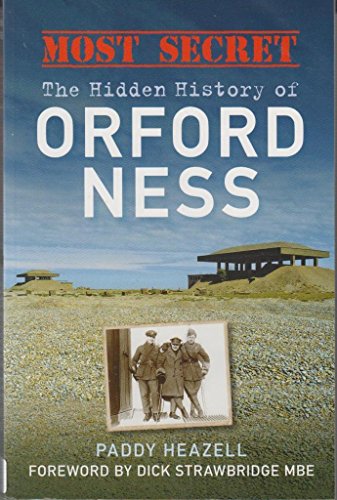 Stock image for Most Secret: The Hidden History of Orford Ness for sale by Diarmuid Byrne