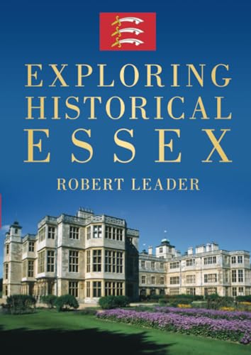 Beispielbild fr Exploring Historical Essex zum Verkauf von WorldofBooks