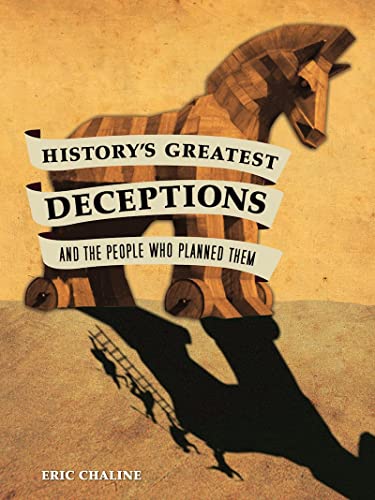 Beispielbild fr History's Greatest Deceptions, and the People Who Planned Them zum Verkauf von Gil's Book Loft