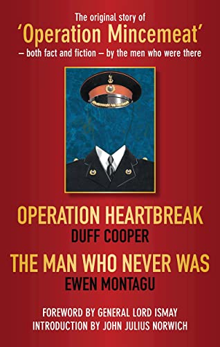 Beispielbild fr Operation Heartbreak and The Man Who Never Was: The Original Story of 'Operation Mincemeat' - Both Fact and Fiction - by the Men Who Were There zum Verkauf von WorldofBooks