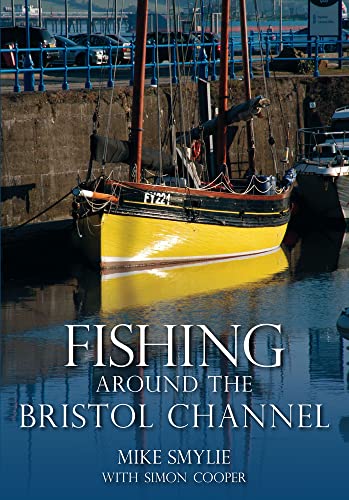 9780752457925: Fishing Around the Bristol Channel [Lingua Inglese]