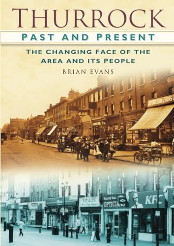 Beispielbild fr Thurrock Past & Present: The Changing Faces of the Area and its People zum Verkauf von Books From California